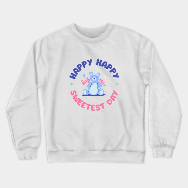 Happy sweetest day my sweet cute bear Crewneck Sweatshirt by Rub14ekArts